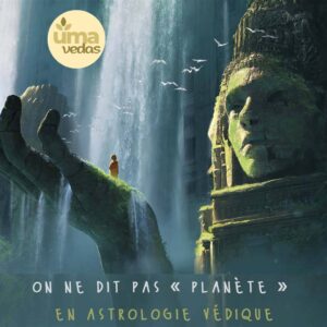 Lire la suite à propos de l’article Pourquoi on ne dit pas « planète » en Jyotish?