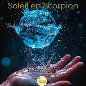 Lire la suite à propos de l’article Soleil en Scorpion et Jala, l&rsquo;énergie eau