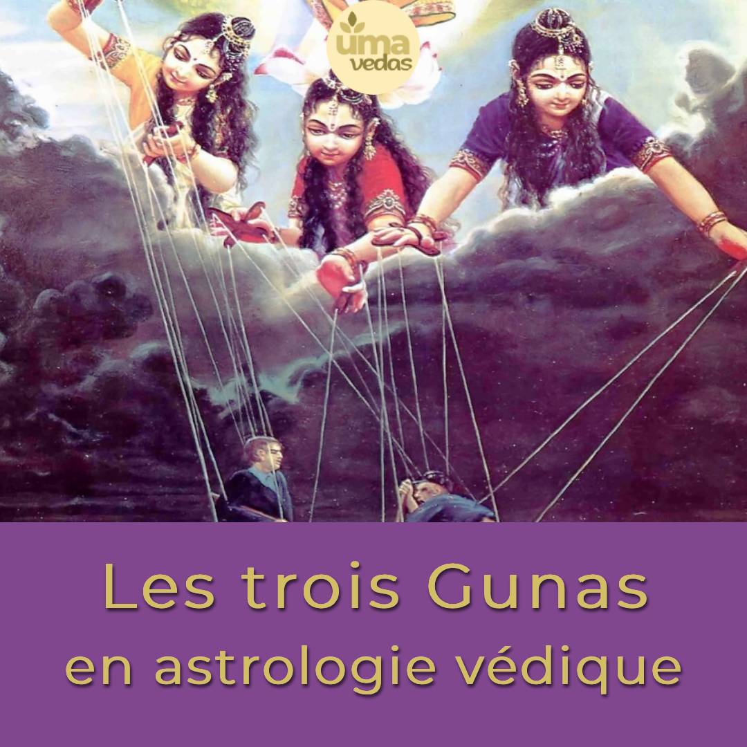 You are currently viewing Les trois Gunas en astrologie védique