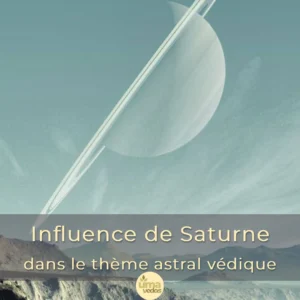Lire la suite à propos de l’article Influence de Saturne dans le thème natal védique