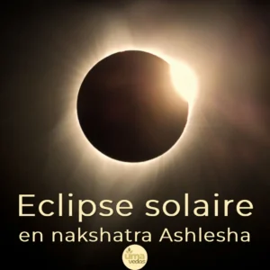 Lire la suite à propos de l’article Eclipse solaire totale en nakshatra Ashlesha